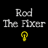 Rod The Fixer